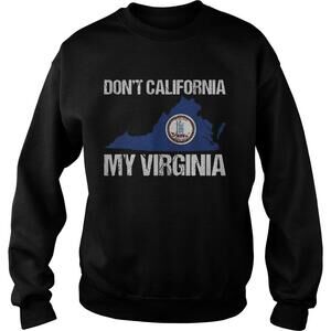 Dont California My Virginia Shirt
